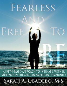 portada Fearless and Free to Be: A Faith-Based Approach to Intimate Partner Violence in the African American Community