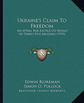 portada ukraine's claim to freedom: an appeal for justice on behalf of thirty-five millions (191an appeal for justice on behalf of thirty-five millions (1