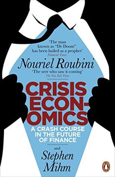 portada Crisis Economics: A Crash Course in the Future of Finance (libro en Inglés)
