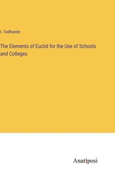portada The Elements of Euclid for the Use of Schools and Colleges (in English)