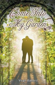 portada Come Into My Garden Volume 1 (en Inglés)