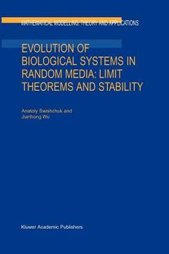 portada evolution of biological systems in random media: limit theorems and stability (in English)