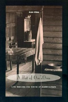 portada a hut of one's own: life outside the circle of architecture (en Inglés)