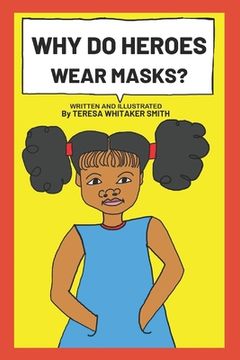 portada Why Do Heroes Wear Masks? (en Inglés)