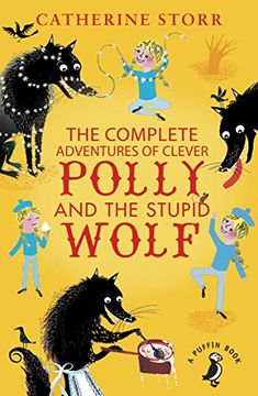 portada The Complete Adventures of Clever Polly and the Stupid Wolf (Polly & the Wolf)