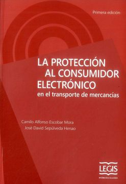 portada La Protección al Consumidor Electrónico en el Transporte de Mercancías (Primera Edición) (in Spanish)