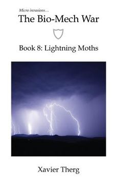 portada The Bio-Mech War, Book 8: Lightning Moths (in English)