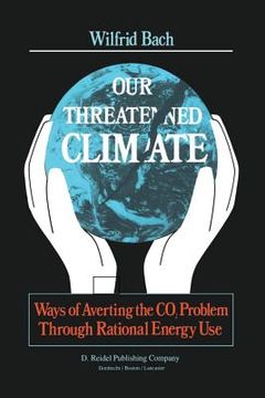 portada Our Threatened Climate: Ways of Averting the CO2 Problem Through Rational Energy Use