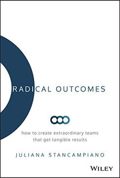 portada Radical Outcomes: How to Create Extraordinary Teams That get Tangible Results (in English)