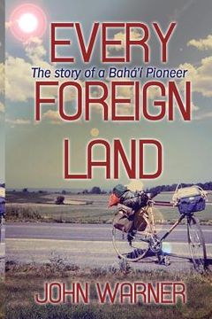 portada Every Foreign Land: The Story of a Baha'i Pioneer (en Inglés)