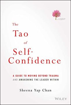 portada The Tao of Self-Confidence: A Guide to Moving Beyond Trauma and Awakening the Leader Within (in English)