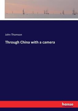 portada Through China with a camera (en Inglés)