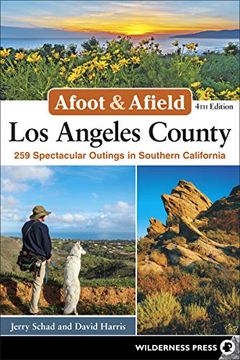 portada Afoot & Afield: Los Angeles County: 259 Spectacular Outings in Southern California 