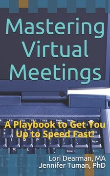 portada Mastering Virtual Meetings: A Playbook to Get You Up to Speed Fast!