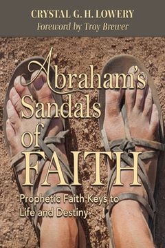 portada Abraham'S Sandals of Faith: Prophetic Faith Keys to Life and Destiny (en Inglés)
