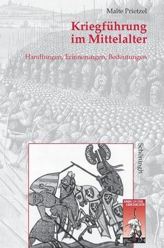portada Kriegführung Im Mittelalter: Handlungen, Erinnerungen, Bedeutungen (en Alemán)
