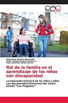 portada Rol de la Familia en el Aprendizaje de los Niños con Discapacidad: La Educación Inclusiva de los Niños y Niñas con Discapacidad Intelectual del Jardín Infantil “Los Pingüinos”