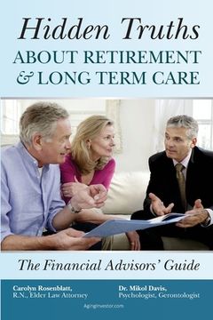portada Hidden Truths About Retirement & Long Term Care: The Financial Advisors' Guide (en Inglés)