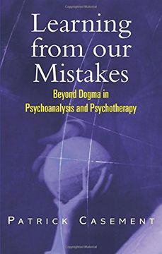 portada Learning From our Mistakes: Beyond Dogma in Psychoanalysis and Psychotherapy: Psychoanalysis and Beyond (en Inglés)