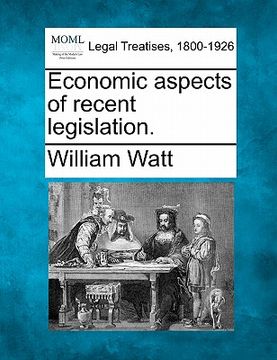 portada economic aspects of recent legislation. (en Inglés)