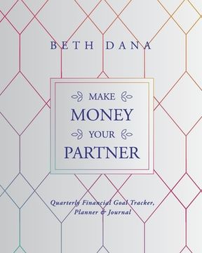 portada Make Money Your Partner: Quarterly Financial Goal Tracker, Planner & Journal
