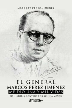 portada El General Marcos Perez Jimenez me dio una y mil Vidas