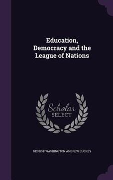 portada Education, Democracy and the League of Nations (en Inglés)