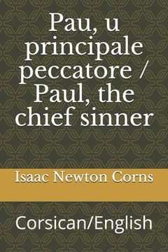 portada Pau, u principale peccatore / Paul, the chief sinner: Corsican/English (in Corso)