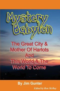 portada Mystery Babylon: The Great City & Mother Of Harlots And This World & The World To Come (en Inglés)
