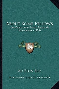 portada about some fellows: or odds and ends from my not (1878) (en Inglés)