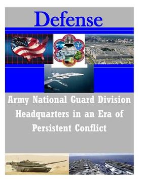 portada Army National Guard Division Headquarters in an Era of Persistent Conflict (in English)