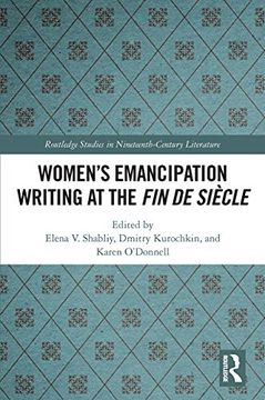 portada Women's Emancipation Writing at the fin de Siecle (Routledge Studies in Nineteenth Century Literature) (en Inglés)