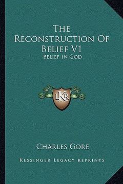 portada the reconstruction of belief v1: belief in god (in English)