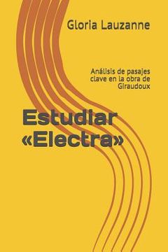 portada Estudiar Electra: Análisis de pasajes clave en la obra de Giraudoux