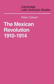 portada Mexican Revolution 1910-1914: The Diplomacy of the Anglo-American Conflict (Cambridge Latin American Studies) (en Inglés)