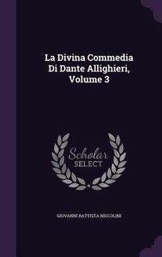 portada La Divina Commedia Di Dante Allighieri, Volume 3 (en Inglés)