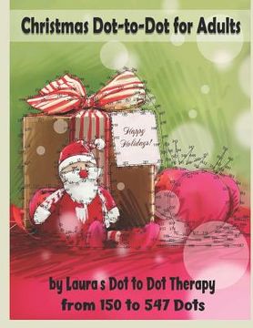 portada Christmas Dot-to-Dot for Adults: Relaxing, Stress Free Dot To Dot Holiday Patterns To Color (en Inglés)