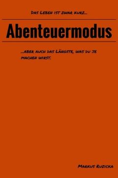 portada Abenteuermodus: Das Leben ist zwar kurz, aber auch das Längste was du je machen wirst. (German Edition)