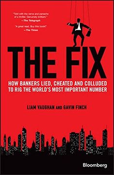 portada The Fix: How Bankers Lied, Cheated and Colluded to rig the World's Most Important Number (Bloomberg) 