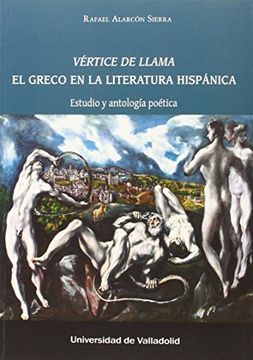 portada Vértice de Llama. El Greco en la Literatura Hispánica. Estudio y Antología Poética (in Spanish)