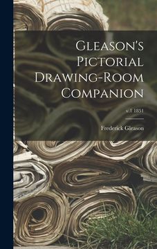portada Gleason's Pictorial Drawing-room Companion; v.1 1851 (en Inglés)