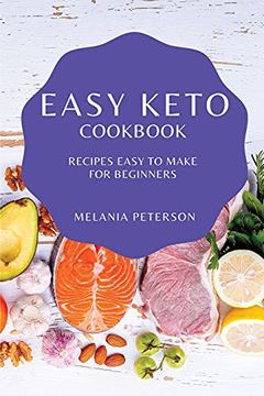 portada Easy Keto Cookbook: Recipes Easy to Make for Beginners (en Inglés)
