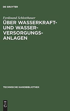 portada Über Wasserkraft- und Wasser-Versorgungsanlagen (Technische Handbibliothek) (en Alemán)