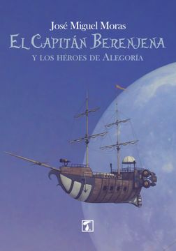 portada Capitán Berenjena, el: Y los Héroes de Alegoría (Cepa)