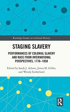 portada Staging Slavery (Routledge Studies in Cultural History) (en Inglés)