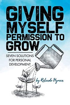 portada Giving Myself Permission to Grow: Seven Solutions for Personal Development (in English)