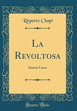 portada La Revoltosa: Sainete Lírico (Classic Reprint)