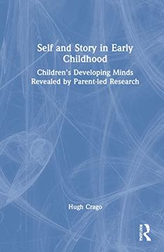 portada Self and Story in Early Childhood: Children’S Developing Minds Revealed by Parent-Led Research (en Inglés)