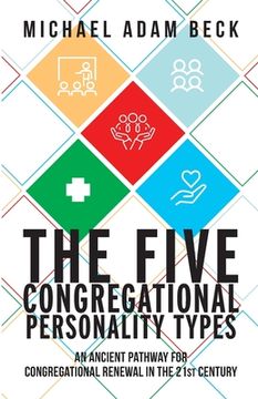 portada The Five Congregational Personality Types: An Ancient Pathway for Congregational Renewal in the 21st Century (en Inglés)