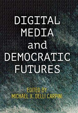 portada Digital Media and Democratic Futures (Democracy, Citizenship, and Constitutionalism) 